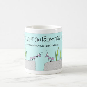 The ant on Friday the 13th Coffee Mug