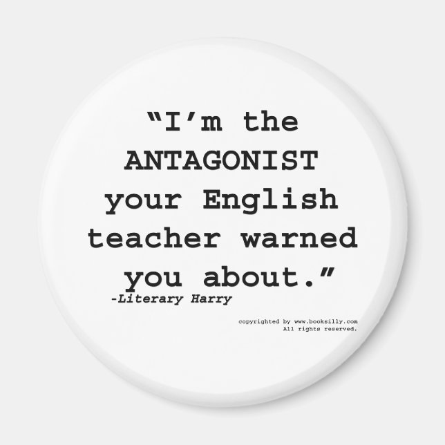 The Antagonist your English teacher warned you Magnet (Front)