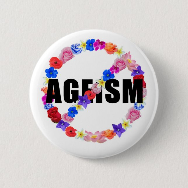 The Anti- Ageism Series 6 Cm Round Badge (Front)