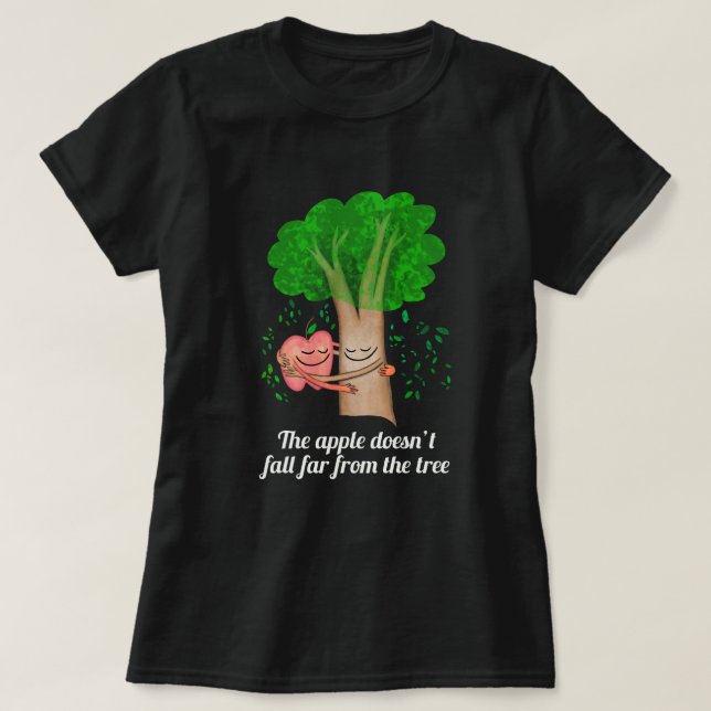 The apple doesn’t fall far from the tree cute T-Shirt (Design Front)