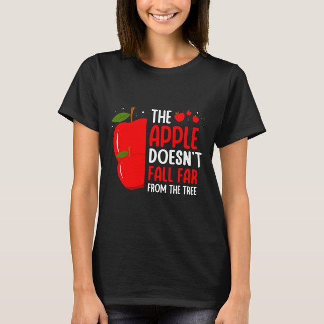 The Apple Doesn't Fall Far From The Tree Apple Pic T-Shirt (Front)