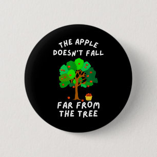 The Apple Doesn't Fall Far From The Tree Fun Famil 6 Cm Round Badge