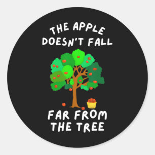 The Apple Doesn't Fall Far From The Tree Fun Famil Classic Round Sticker