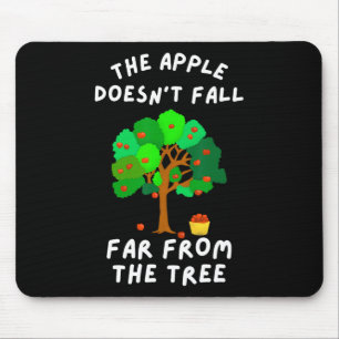 The Apple Doesn't Fall Far From The Tree Fun Famil Mouse Pad