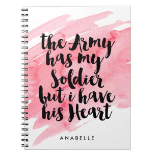 The Army Has My Soldier But I Have His Heart Notebook