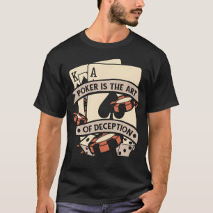 The Art Of Deception Poker Hands Texas Holdem Play T-Shirt