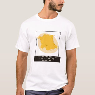 The Art of Doing Nothing T-Shirt