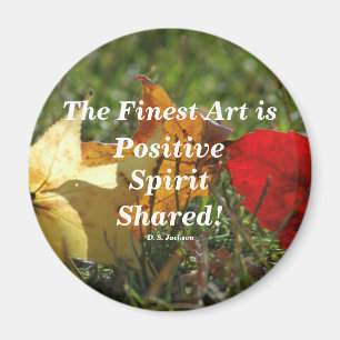 The Art of "Positive Spirit" round Magnet