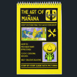 The Art Of Procrastination - Mañana Calendar<br><div class="desc">A Man's Guide To Marriage. © Copyright HGIFY | HGI Stores Only All Rights Reserved.</div>