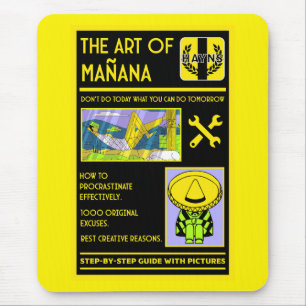 The Art Of Procrastination - Mañana Mouse Pad