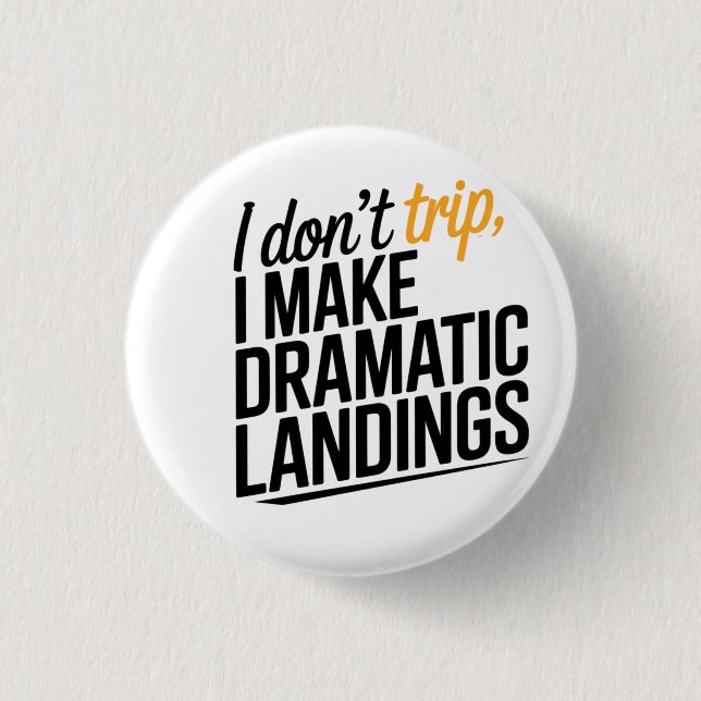 The Art of the Dramatic Landing. 3 Cm Round Badge (Front)