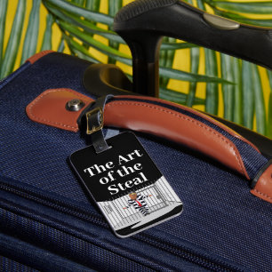 The Art of the Steal Trump Luggage Tag