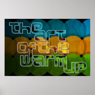 The Art Of The Warm Up Poster