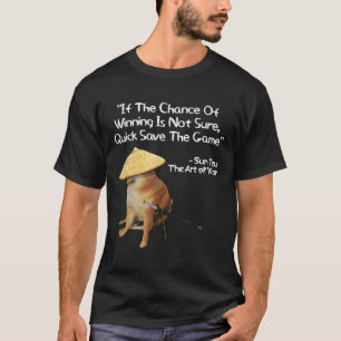 The Art Of War Meme Gamer Gaming Samurai Doge T-Shirt