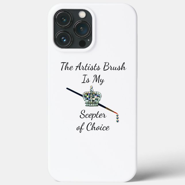 “The Artists Brush is My Sceptre of Choice”  Case-Mate iPhone Case (Back)