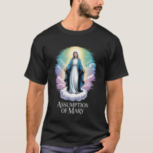 The Assumption of Mary Blessed Mother Catholic Fai T-Shirt