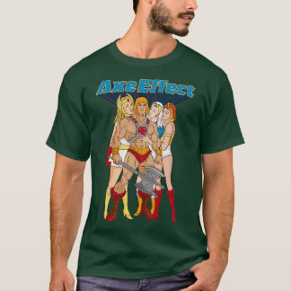 The Axe Effect 1 T-Shirt
