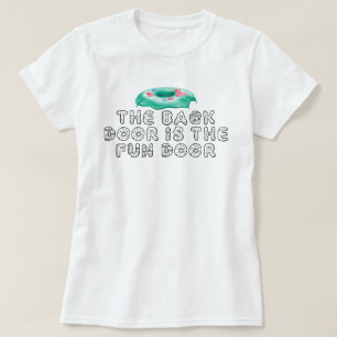 The Back Door is the Fun Door Funny Doughnut Quote T-Shirt