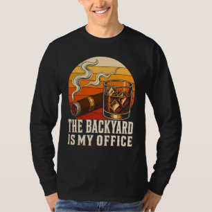 The Backyard Is My Office Funny Whiskey Cigar T-Shirt