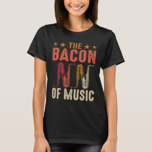 The Bacon of Music Saxophone Saxaphone Player 9 T-Shirt