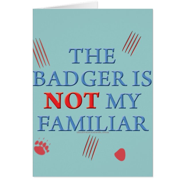 The Badger Is Not My Familiar (Front)