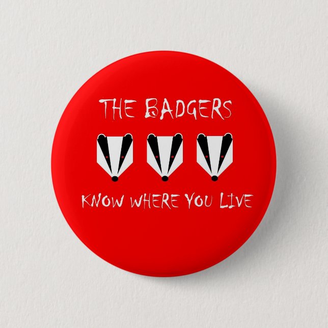 The badgers know where you live 6 cm round badge (Front)