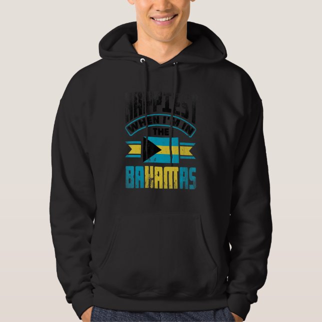 The Bahamas Bahamian Happiest When Im In The Baham Hoodie (Front)