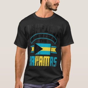 The Bahamas Bahamian Happiest When Im In The Baham T-Shirt