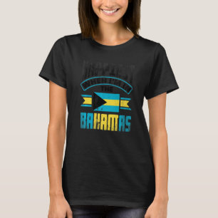 The Bahamas Bahamian Happiest When Im In The Baham T-Shirt