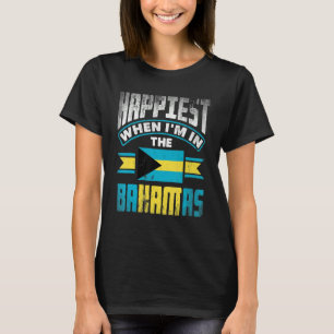 The Bahamas Bahamian Happiest When Im In The Baham T-Shirt