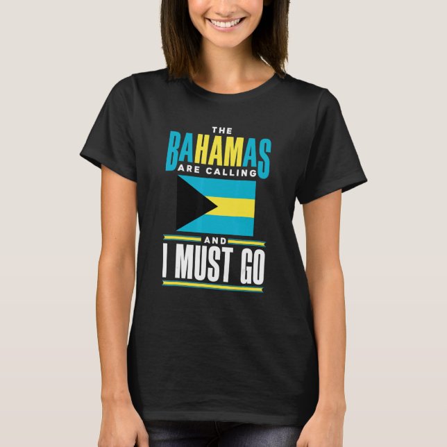 The Bahamas Bahamian The Bahamas Are Calling And I T-Shirt (Front)