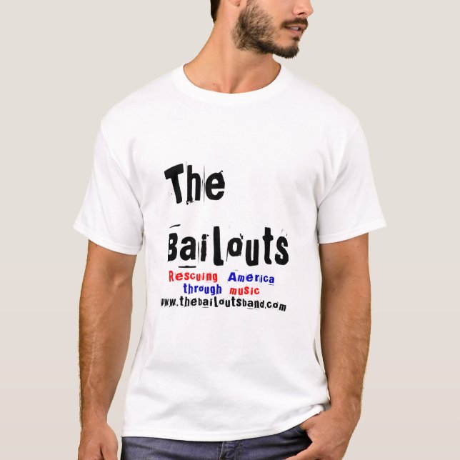 The Bailouts Band T-Shirt (Front)