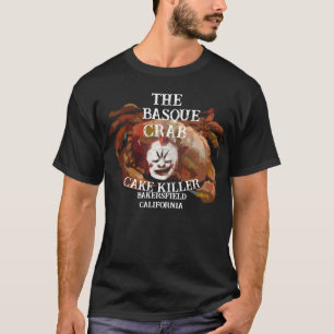The Bakersfield Basque Crab Cake Killer California T-Shirt