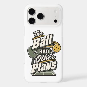 The Ball Had Other Plans   Pickleball Gift Phone 