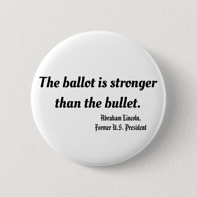 The ballot is stronger than the bullet, Lincoln 6 Cm Round Badge (Front)