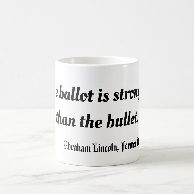 The ballot is stronger than the bullet, Lincoln  Coffee Mug (Center)