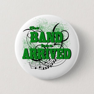 The Band has Arrived/ Green 6 Cm Round Badge