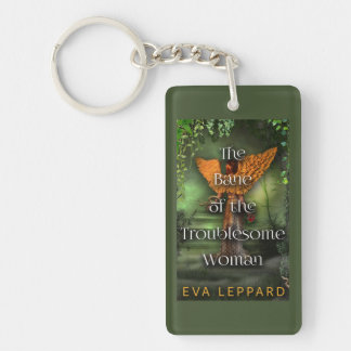 The Bane of the Troublesome Woman Key Ring