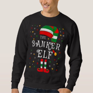 The Banker Elf Christmas Family Matching Group Elf Sweatshirt