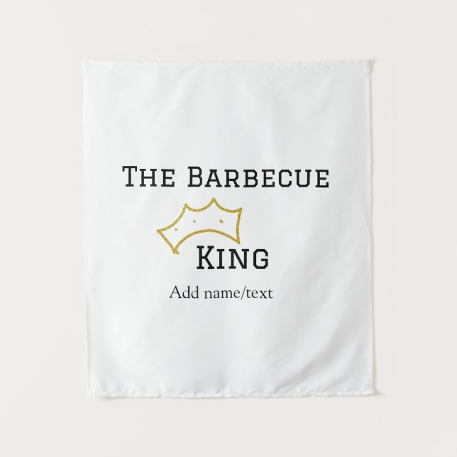 The Barbecue king crownadd name text cooking best  Tapestry (Front)