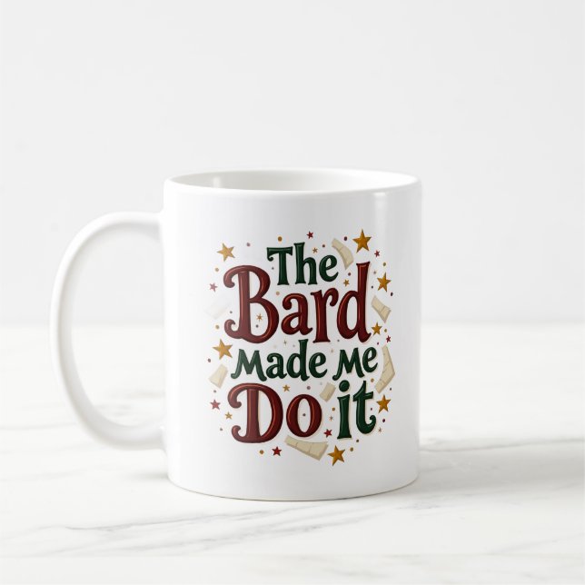 The Bard Made Me Do It Funny Fantasy Coffee Mug (Left)