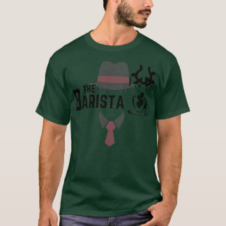 The Barista 4 T-Shirt