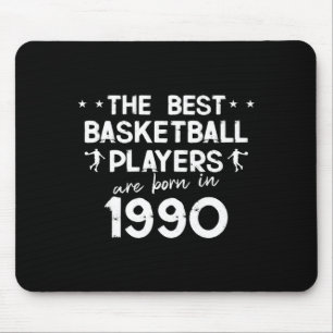 The basketball players are born in 1990 t shirt mouse pad