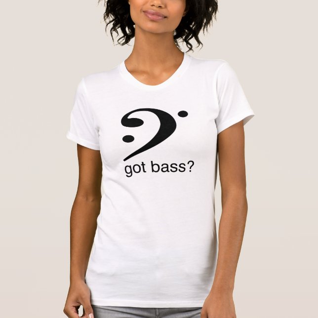 The bass clef icon with the got bass?, slogan. T-Shirt (Front)