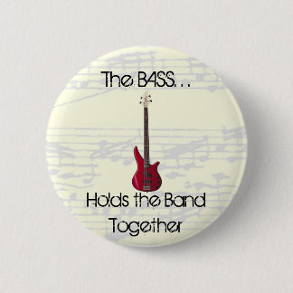 The Bass Holds the Band Together Button