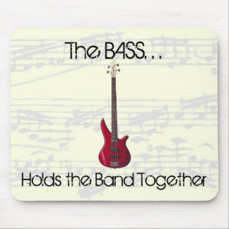The Bass Holds the Band Together Mousepad