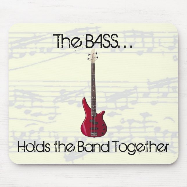 The Bass Holds the Band Together Mousepad (Front)