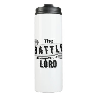 The Battle Belongs To The Lord Thermal Tumbler
