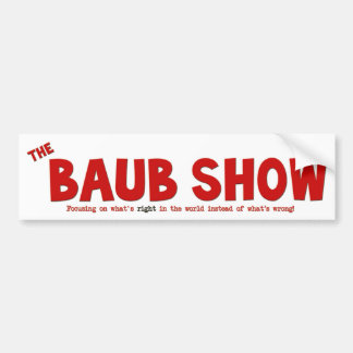 The Baub Show Bumper Sticker