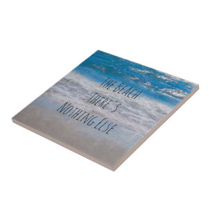 The Beach Blue White Ocean Waves Phrase Ceramic Tile